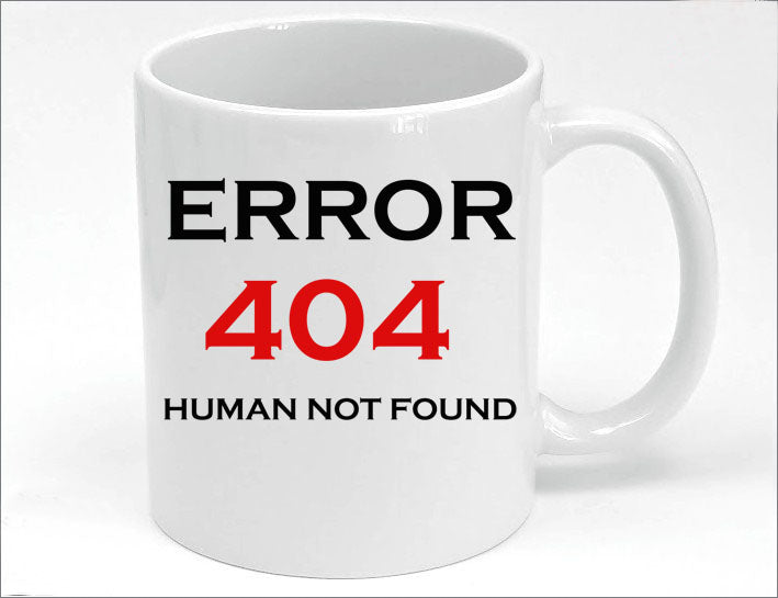 Error Human Not Found Mug