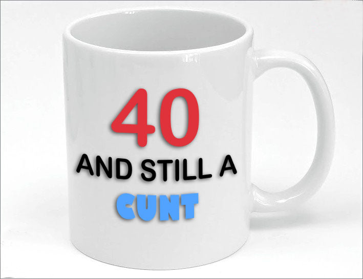 Age and still a cunt