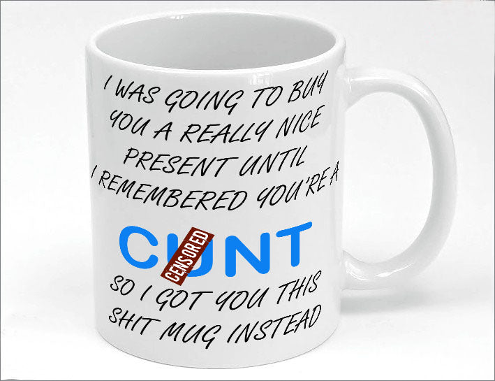 You're a C*@t Mug