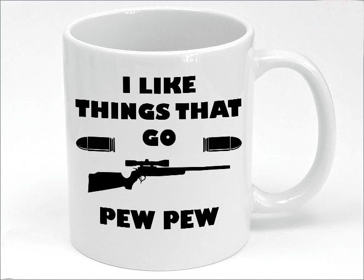 I Like Things That Go Pew Pew Mug